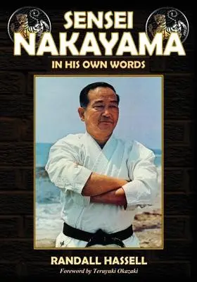 Sensei Nakayama: Jego własnymi słowami - Sensei Nakayama: In His Own Words