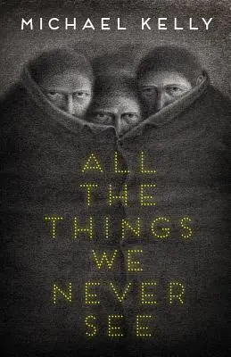 Wszystkie rzeczy, których nigdy nie widzimy - All the Things We Never See