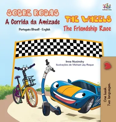 The Wheels - Wyścig przyjaźni (portugalsko-angielska książka dwujęzyczna - brazylijska) - The Wheels - The Friendship Race (Portuguese English Bilingual Book - Brazilian)