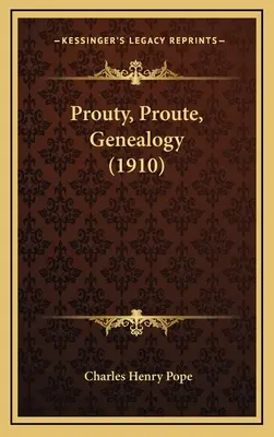 Prouty, Proute, Genealogia (1910) - Prouty, Proute, Genealogy (1910)