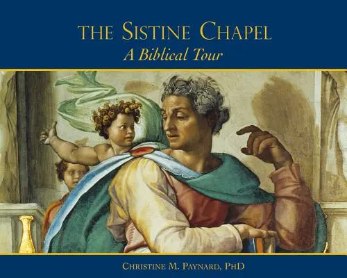 Kaplica Sykstyńska: Biblijna wycieczka - The Sistine Chapel: A Biblical Tour