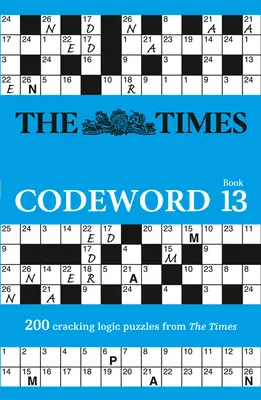 The Times Puzzle Books - The Times Codeword 13: 200 łamigłówek logicznych - The Times Puzzle Books - The Times Codeword 13: 200 Cracking Logic Puzzles