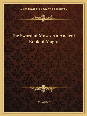 Miecz Mojżesza - starożytna księga magii - The Sword of Moses an Ancient Book of Magic
