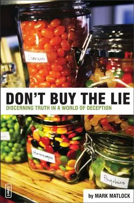 Nie kupuj kłamstwa: Rozpoznawanie prawdy w świecie oszustwa - Don't Buy the Lie: Discerning Truth in a World of Deception