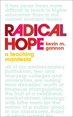 Radykalna nadzieja: manifest pedagogiczny - Radical Hope: A Teaching Manifesto