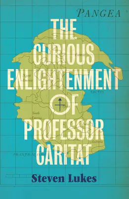 Ciekawe oświecenie profesora Caritata: Powieść o ideach - The Curious Enlightenment of Professor Caritat: A Novel of Ideas