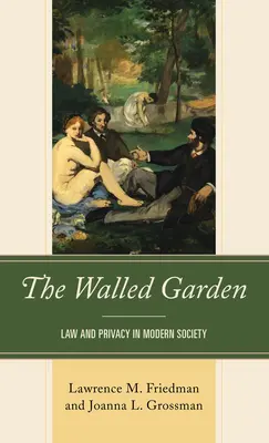 The Walled Garden: Prawo i prywatność we współczesnym społeczeństwie - The Walled Garden: Law and Privacy in Modern Society