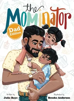 Mominator Dad Edition - The Mominator Dad Edition