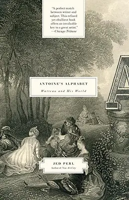 Alfabet Antoine'a: Watteau i jego świat - Antoine's Alphabet: Watteau and His World