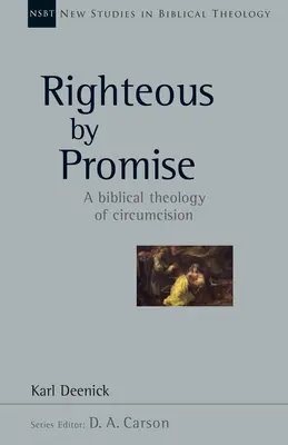 Sprawiedliwy przez obietnicę: biblijna teologia obrzezania - Righteous by Promise: A Biblical Theology of Circumcision