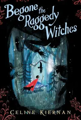 Precz z czarownicami (trylogia Dzikiej Magii, księga pierwsza) - Begone the Raggedy Witches (the Wild Magic Trilogy, Book One)