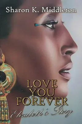 Love You Forever: Historia Elizabeth - Love You Forever: Elizabeth's Story