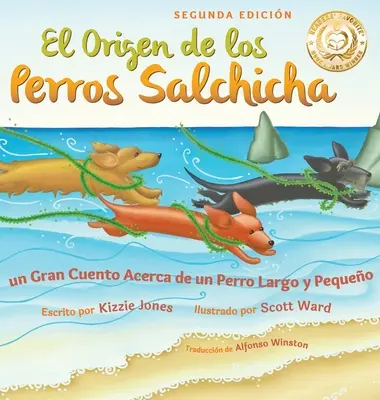 El Origen de los Perros Salchicha (drugie wydanie dwujęzyczne hiszpańsko-angielskie w twardej okładce): Un Gran Cuento Acerca de un Perro Largo y Pequeo (Tall Tales - El Origen de los Perros Salchicha (Second Edition Spanish/English Bilingual Hard Cover): Un Gran Cuento Acerca de un Perro Largo y Pequeo (Tall Tales