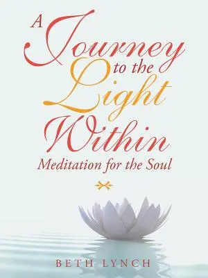 Podróż do wewnętrznego światła: Medytacja dla duszy - A Journey to the Light Within: Meditation for the Soul