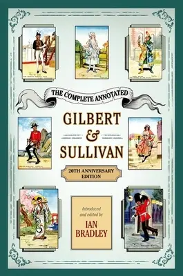 The Complete Annotated Gilbert & Sullivan: wydanie z okazji 20-lecia - The Complete Annotated Gilbert & Sullivan: 20th Anniversary Edition