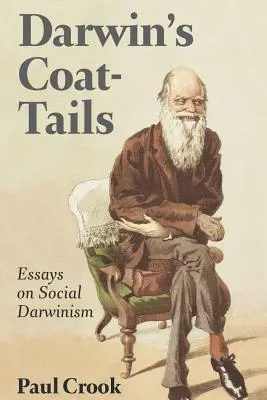 Darwin's Coat-Tails; Eseje o darwinizmie społecznym - Darwin's Coat-Tails; Essays on Social Darwinism