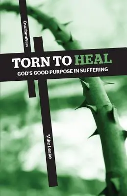 Rozdarty, by leczyć: Dobry Boży cel w cierpieniu - Torn to Heal: God's Good Purpose in Suffering