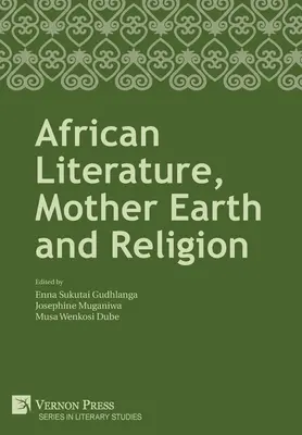 Literatura afrykańska, Matka Ziemia i religia - African Literature, Mother Earth and Religion