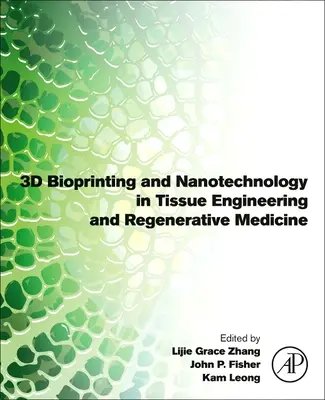 Bioprinting 3D i nanotechnologia w inżynierii tkankowej i medycynie regeneracyjnej - 3D Bioprinting and Nanotechnology in Tissue Engineering and Regenerative Medicine
