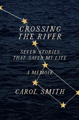 Przekraczając rzekę: Siedem historii, które uratowały mi życie, pamiętnik - Crossing the River: Seven Stories That Saved My Life, a Memoir