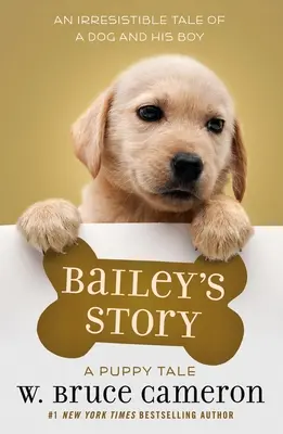 Bailey's Story: Historia szczeniaka - Bailey's Story: A Puppy Tale