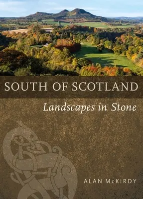 Południowa Szkocja: Kamienne krajobrazy - Southern Scotland: Landscapes in Stone