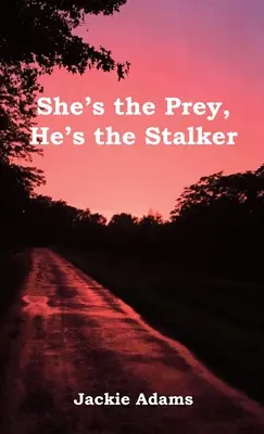 Ona jest ofiarą, on prześladowcą - She's the Prey, He's the Stalker