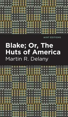 Blake; Albo, chaty Ameryki - Blake; Or, the Huts of America