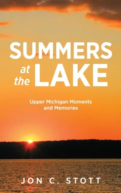 Lato nad jeziorem: Chwile i wspomnienia z Górnego Michigan - Summers at the Lake: Upper Michigan Moments and Memories