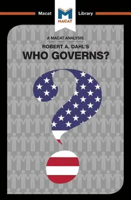 Analiza książki Roberta A. Dahla Who Governs? Demokracja i władza w amerykańskim mieście - An Analysis of Robert A. Dahl's Who Governs? Democracy and Power in an American City