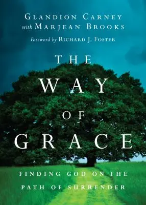 Droga łaski: Odnajdywanie Boga na ścieżce poddania się - The Way of Grace: Finding God on the Path of Surrender