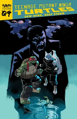 Nastoletnie Wojownicze Żółwie Ninja: Reborn, Vol. 4 - Siać wiatr, zbierać burzę - Teenage Mutant Ninja Turtles: Reborn, Vol. 4 - Sow Wind, Reap Storm