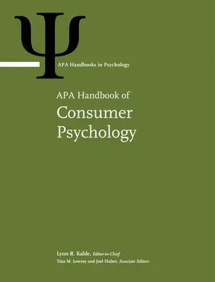APA Handbook of Consumer Psychology: Tom 1 - APA Handbook of Consumer Psychology: Volume 1