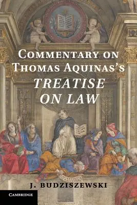 Komentarz do Traktatu o prawie Tomasza z Akwinu - Commentary on Thomas Aquinas's Treatise on Law