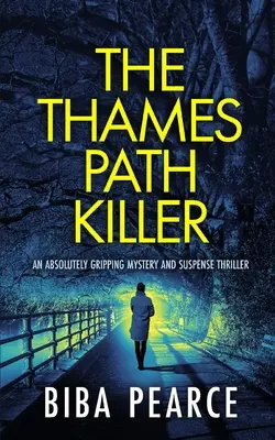 THE THAMES PATH KILLER absolutnie trzymający w napięciu thriller z tajemnicą i suspensem - THE THAMES PATH KILLER an absolutely gripping mystery and suspense thriller