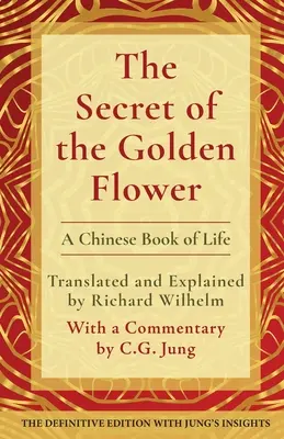 Tajemnica złotego kwiatu: Chińska księga życia - The Secret of the Golden Flower: A Chinese Book of Life