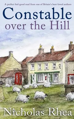 CONSTABLE OVER THE HILL doskonała lektura jednego z najbardziej lubianych brytyjskich autorów - CONSTABLE OVER THE HILL a perfect feel-good read from one of Britain's best-loved authors
