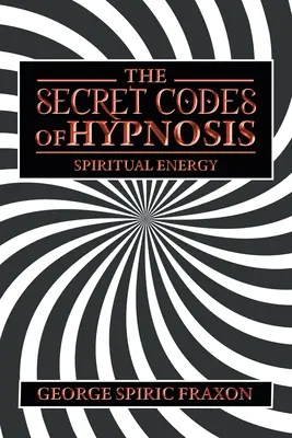 Tajne kody hipnozy: Duchowa Energia - The Secret Codes of Hypnosis: Spiritual Energy