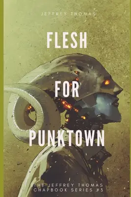 Flesh for Punktown: Trio mrocznych opowiadań science fiction - Flesh for Punktown: A Trio of Dark Science Fiction Stories