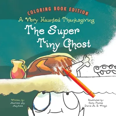 Super malutki duch: bardzo nawiedzone Święto Dziękczynienia: Kolorowanka - The Super Tiny Ghost: A Very Haunted Thanksgiving: Coloring Book Edition