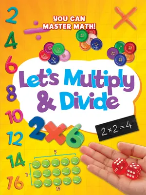 Mnożenie i dzielenie - Let's Multiply and Divide