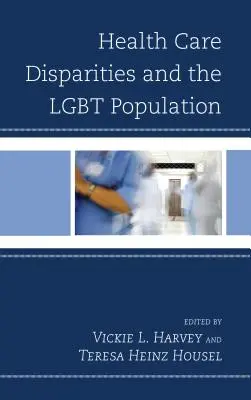 Dysproporcje w opiece zdrowotnej a populacja LGBT - Health Care Disparities and the LGBT Population