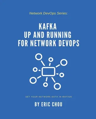 Kafka Up and Running dla sieci DevOps - Kafka Up and Running for Network DevOps