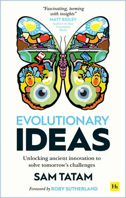 Idee ewolucyjne: Odblokowanie starożytnych innowacji w celu rozwiązania jutrzejszych wyzwań - Evolutionary Ideas: Unlocking Ancient Innovation to Solve Tomorrow's Challenges