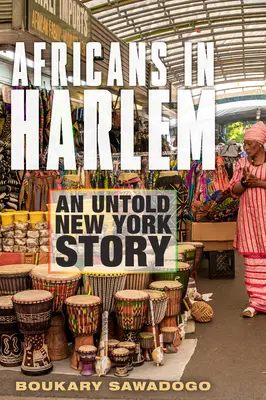 Afrykanie w Harlemie: Nieopowiedziana historia Nowego Jorku - Africans in Harlem: An Untold New York Story