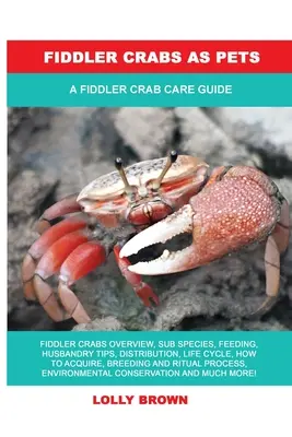 Kraby skrzypki jako zwierzęta domowe: Poradnik pielęgnacji kraba skrzypka - Fiddler Crabs as Pets: A Fiddler Crab Care Guide