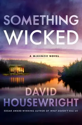 Coś złego: Powieść McKenziego - Something Wicked: A McKenzie Novel