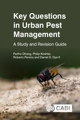 Kluczowe pytania w zarządzaniu szkodnikami miejskimi: Podręcznik do nauki i weryfikacji - Key Questions in Urban Pest Management: A Study and Revision Guide