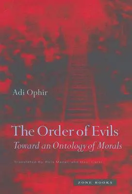 Porządek zła: w stronę ontologii moralności - The Order of Evils: Toward an Ontology of Morals