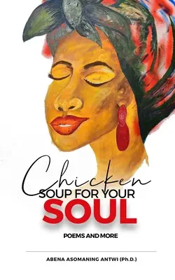 Zupa z kurczaka dla duszy: wiersze i nie tylko - Chicken Soup for Your Soul: Poems and More